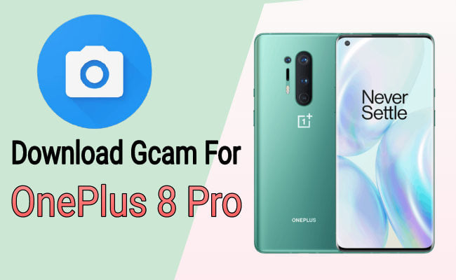 Download Gcam for OnePlus 8 pro