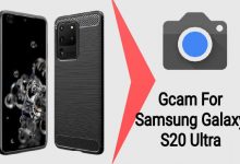 Gcam For Samsung Galaxy S20 ultra