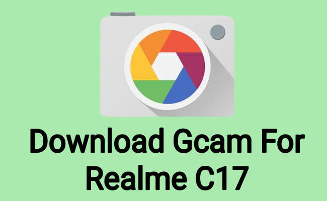 download Gcam for realme c17