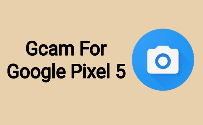 download gcam for Google pixel 5