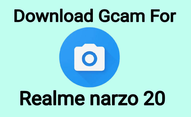 download gcam for realme narzo 20