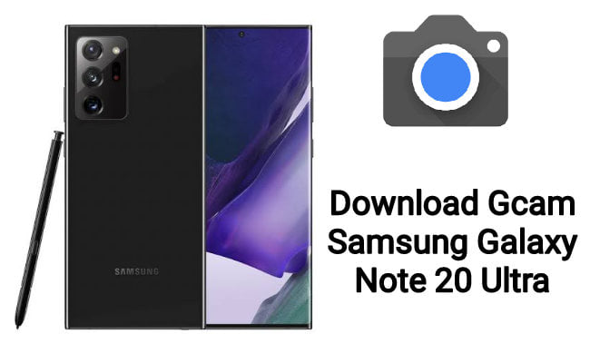 Download Gcam for galaxy note 20 ultra
