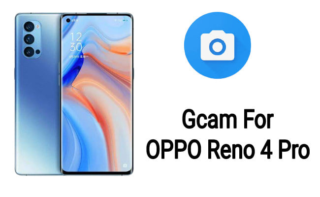 Gcam for OPPO Reno 4 Pro