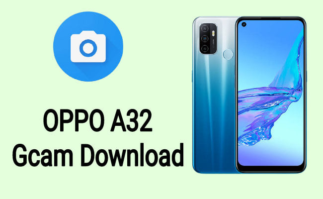 download Gcam for OPPO A32