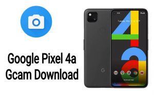 google pixel 4a gcam download