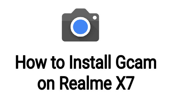 how to install gcam on realme x7