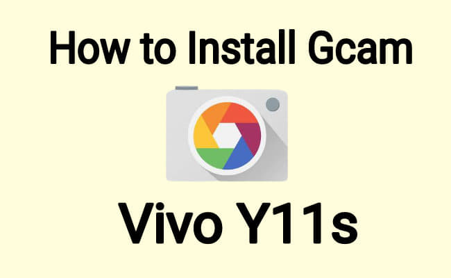 how to install gcam on vivo y11s