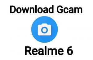 download gcam realme 6