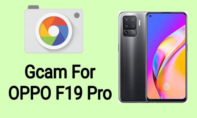 Gcam For OPPO F19 Pro