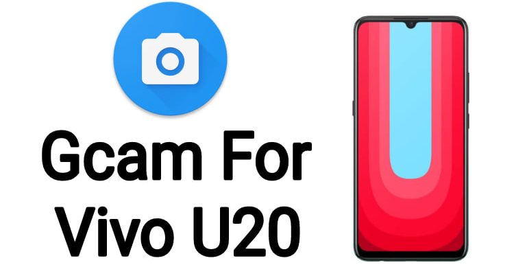 Gcam For Vivo U20