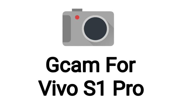 Gcam for Vivo S1 Pro