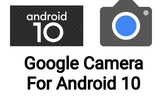 Google Camera For Android 10