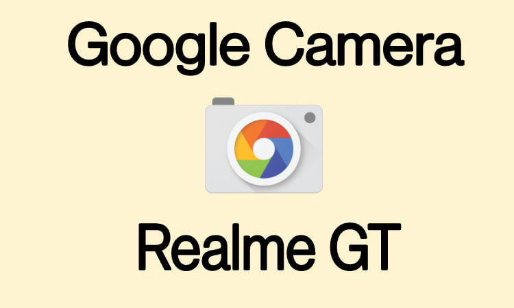 Download Gcam For Realme GT