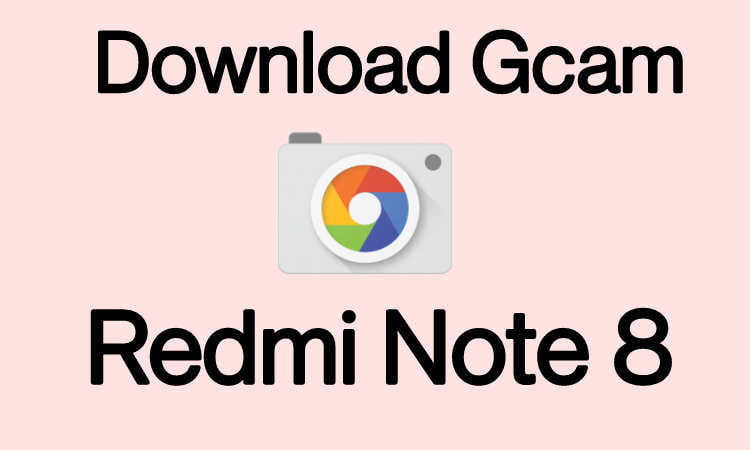 Gcam For Redmi Note 8