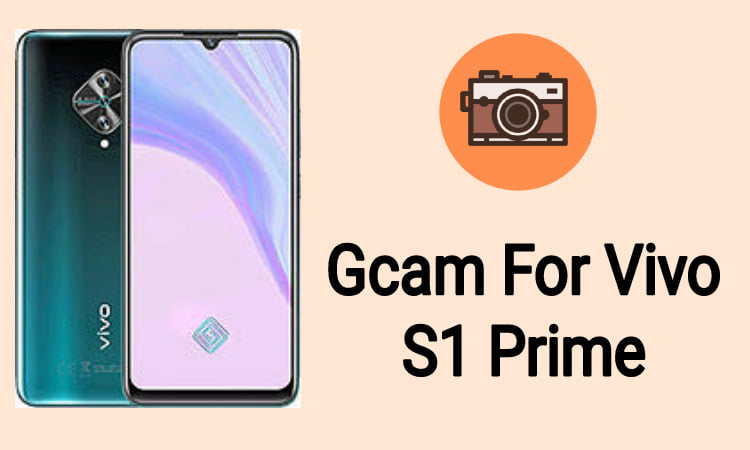 Gcam For Vivo S1 Prime