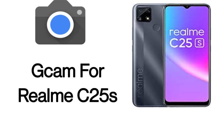 Gcam for Realme C25s