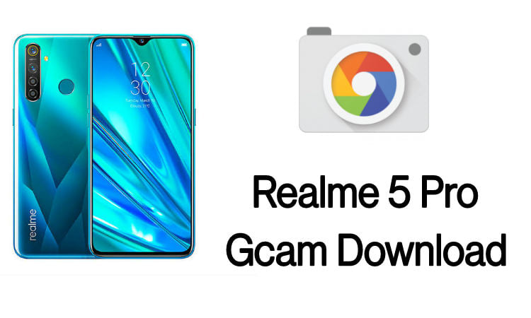 Realme 5 Pro Gcam Download