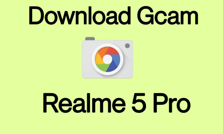 Realme 5 Pro Gcam