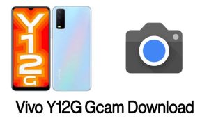 Vivo Y12G Gcam Download