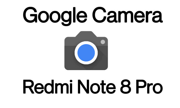 download Gcam For Redmi Note 8 Pro