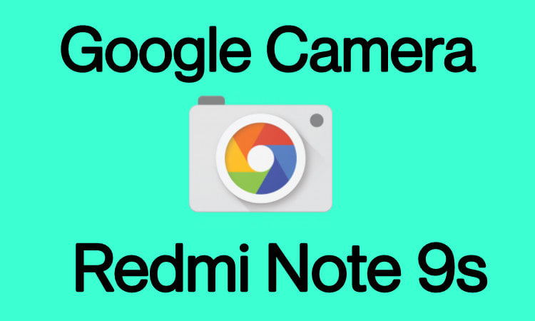 download Gcam For Redmi Note 9s