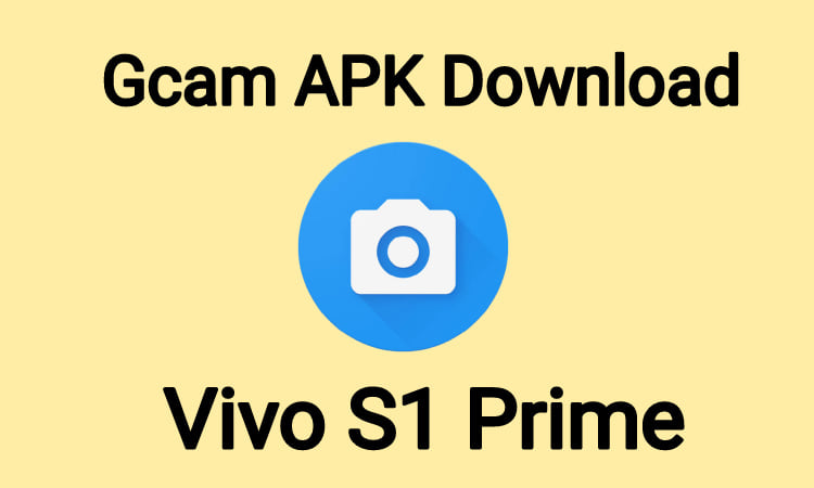 download Gcam For Vivo S1 Prime