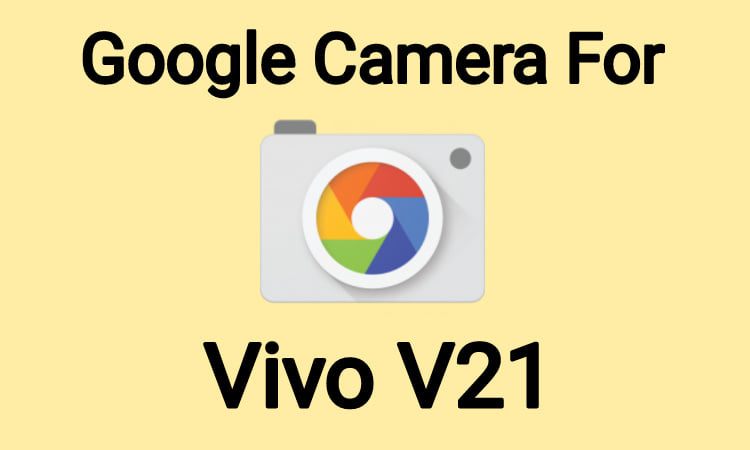 download Gcam For Vivo V21
