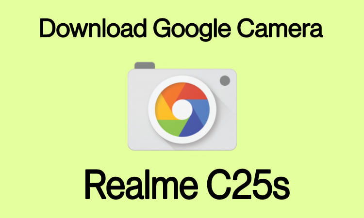 download Gcam for Realme C25s
