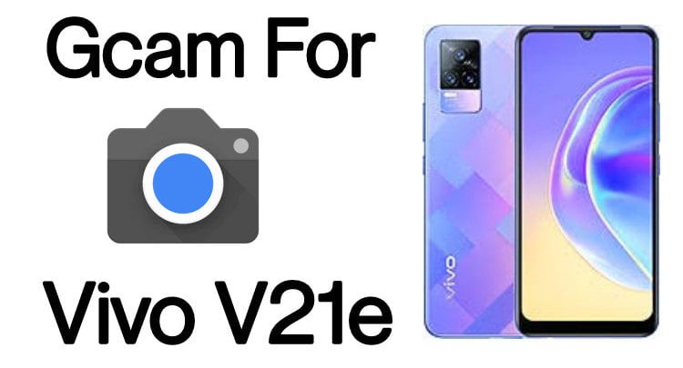 gcam for vivo v21e