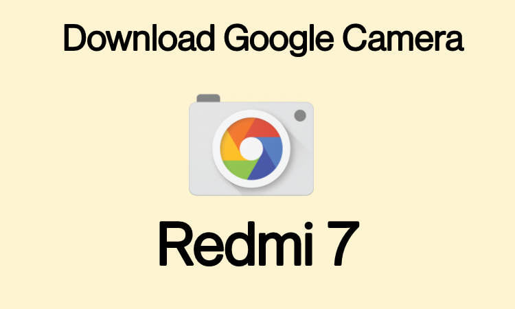Download Gcam For Redmi 7