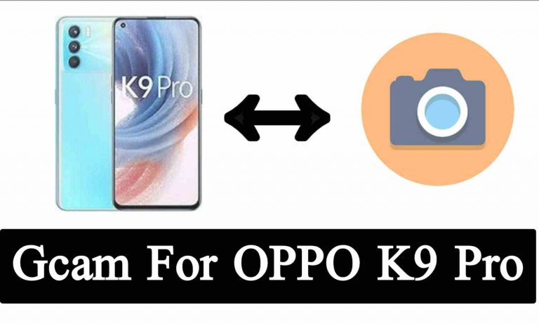 Download GCam for OPPO K9 Pro