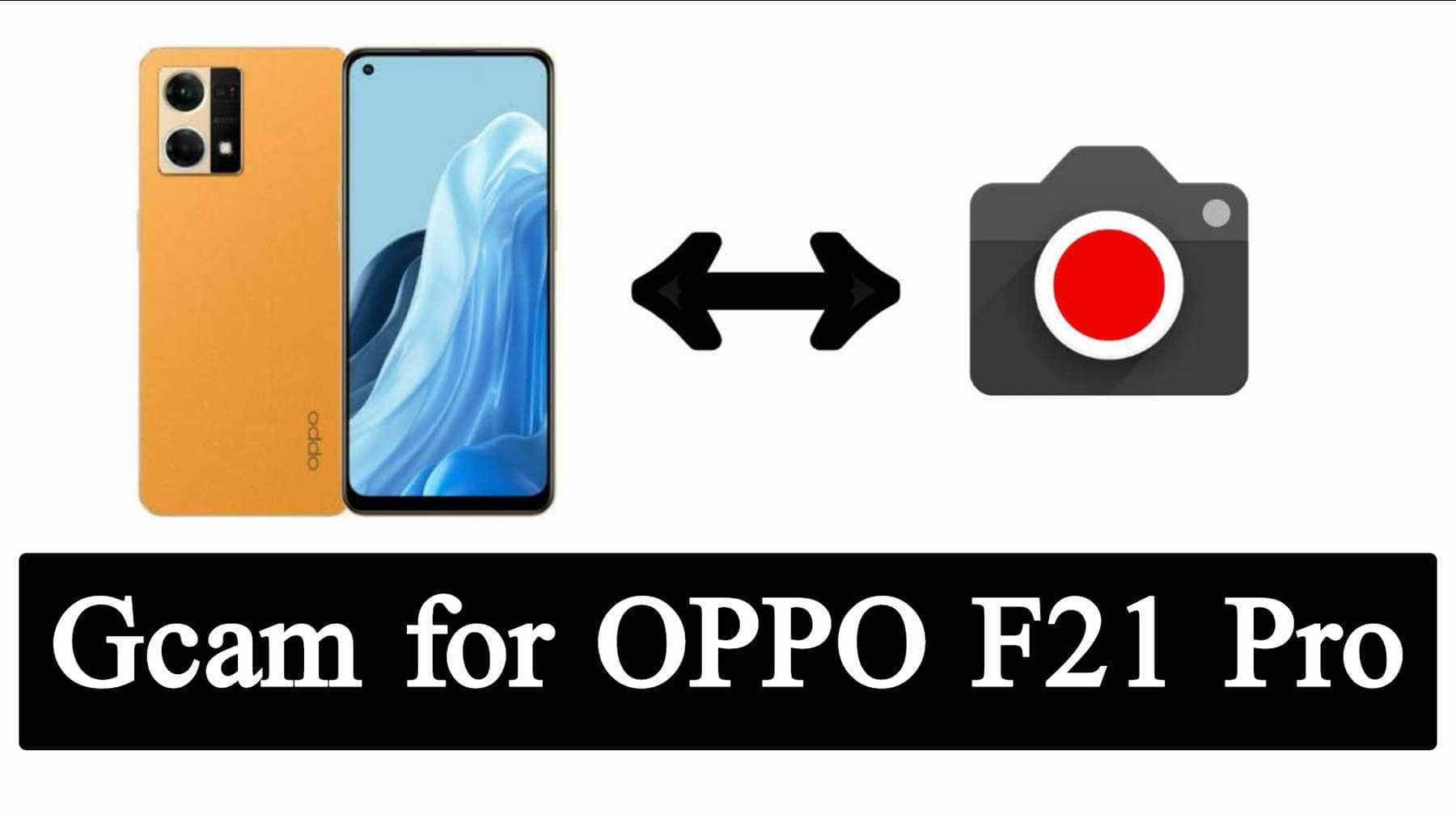 GCam For OPPO F21 Pro