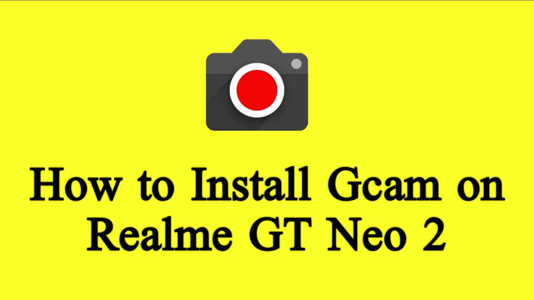 Gcam Realme GT Neo 2