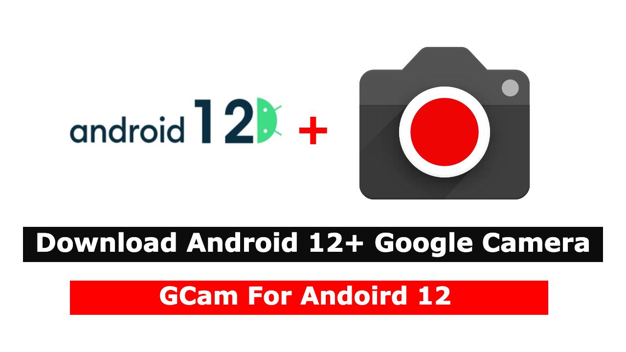 Gcam for Android 12