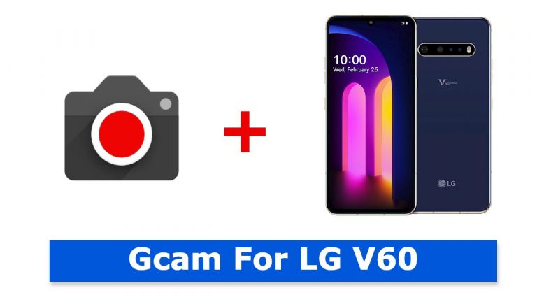 LG V60 Gcam
