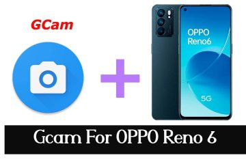 Gcam For OPPO Reno 6