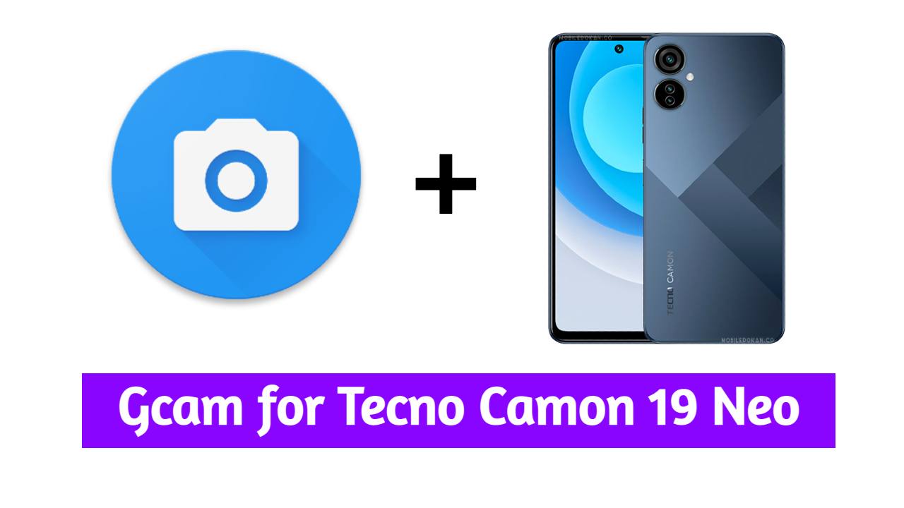 Gcam for Tecno Camon 19 Neo