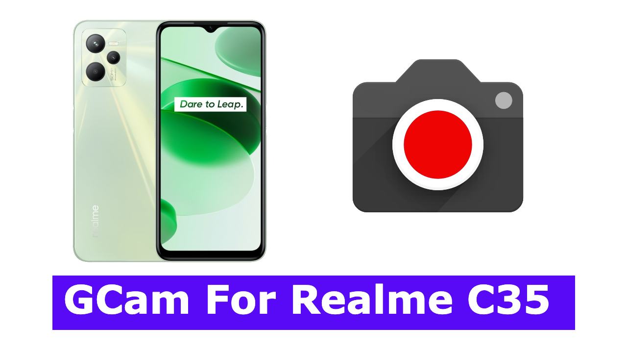 Realme C35 Gcam