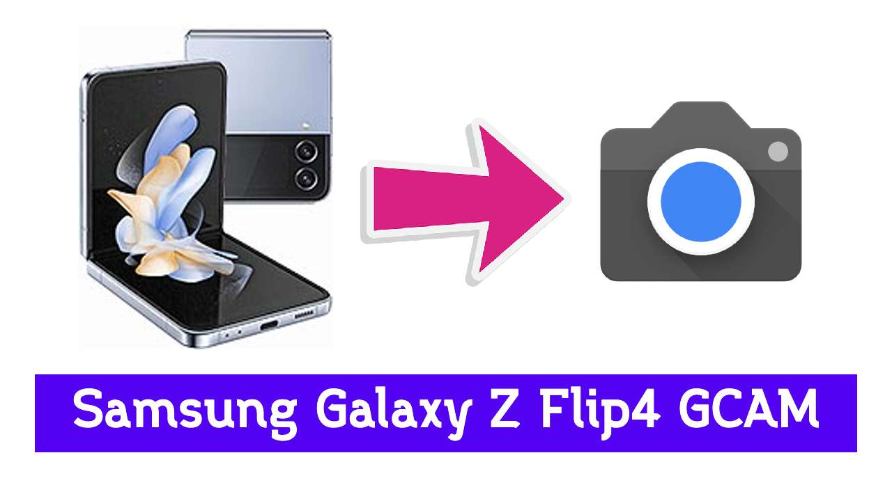 Samsung Galaxy Z Flip4 GCAM