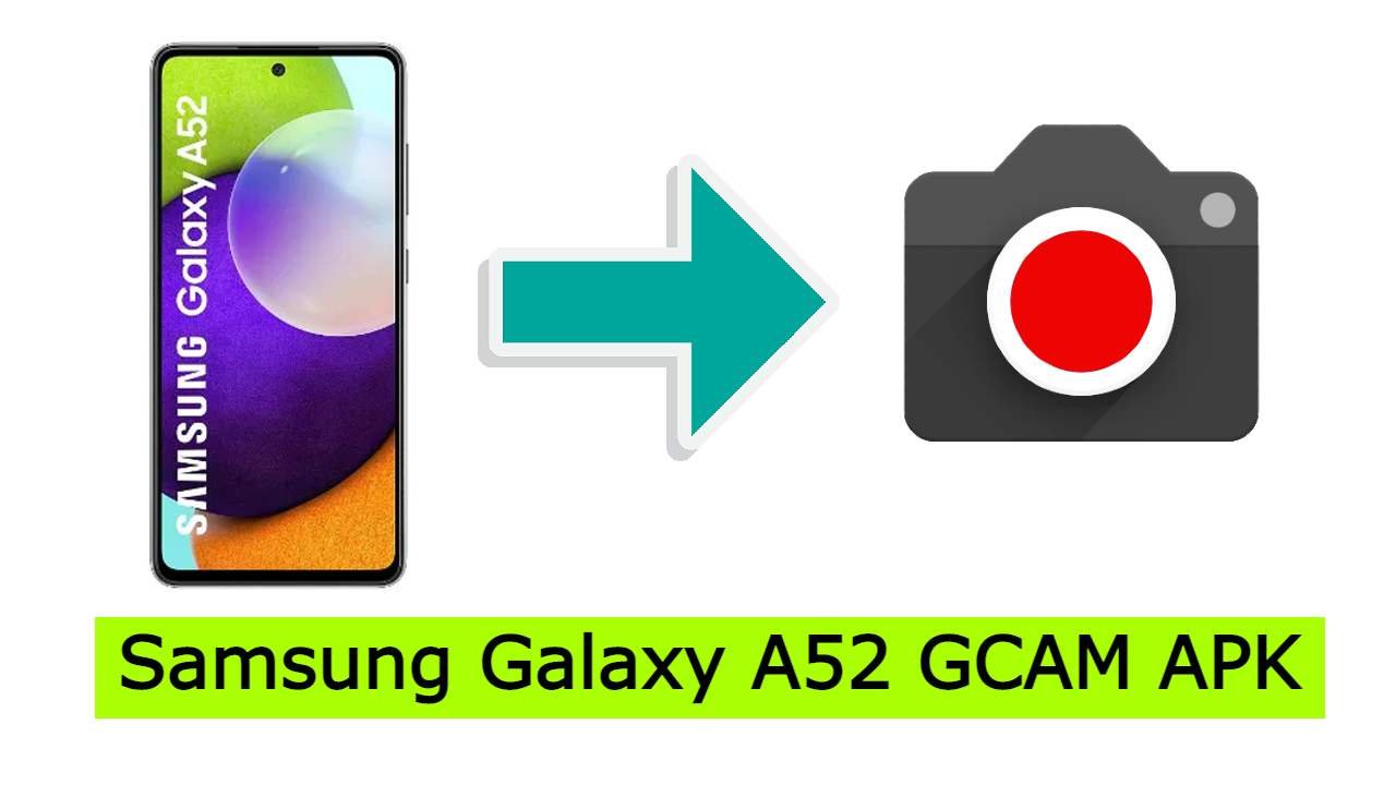 google camera for samsung a52