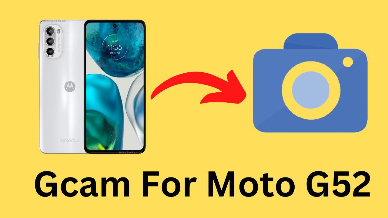 Gcam For Moto G52