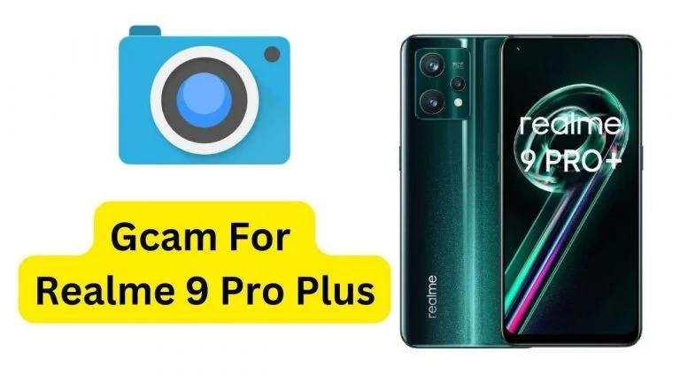 Gcam For Realme 9 Pro Plus