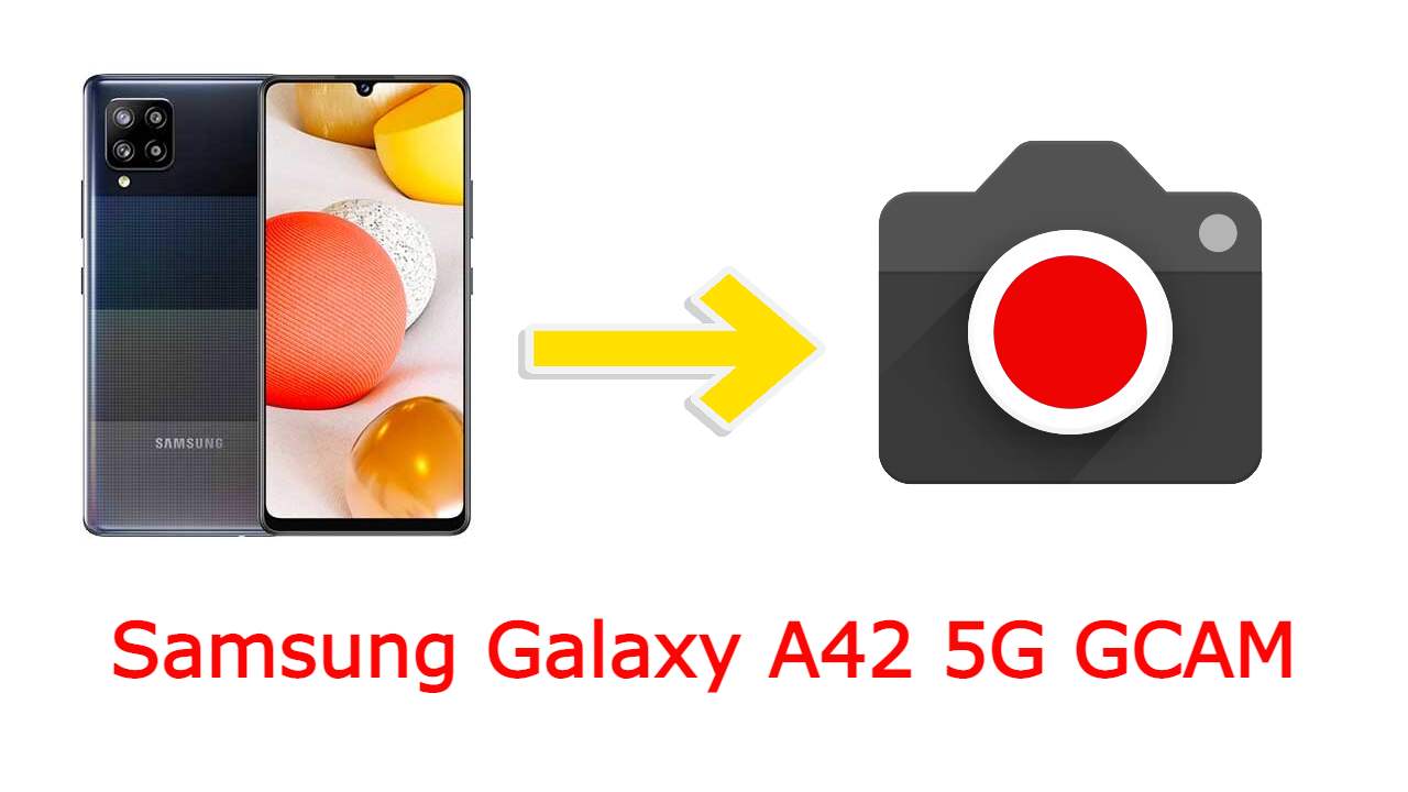 Samsung Galaxy A42 5G GCAM