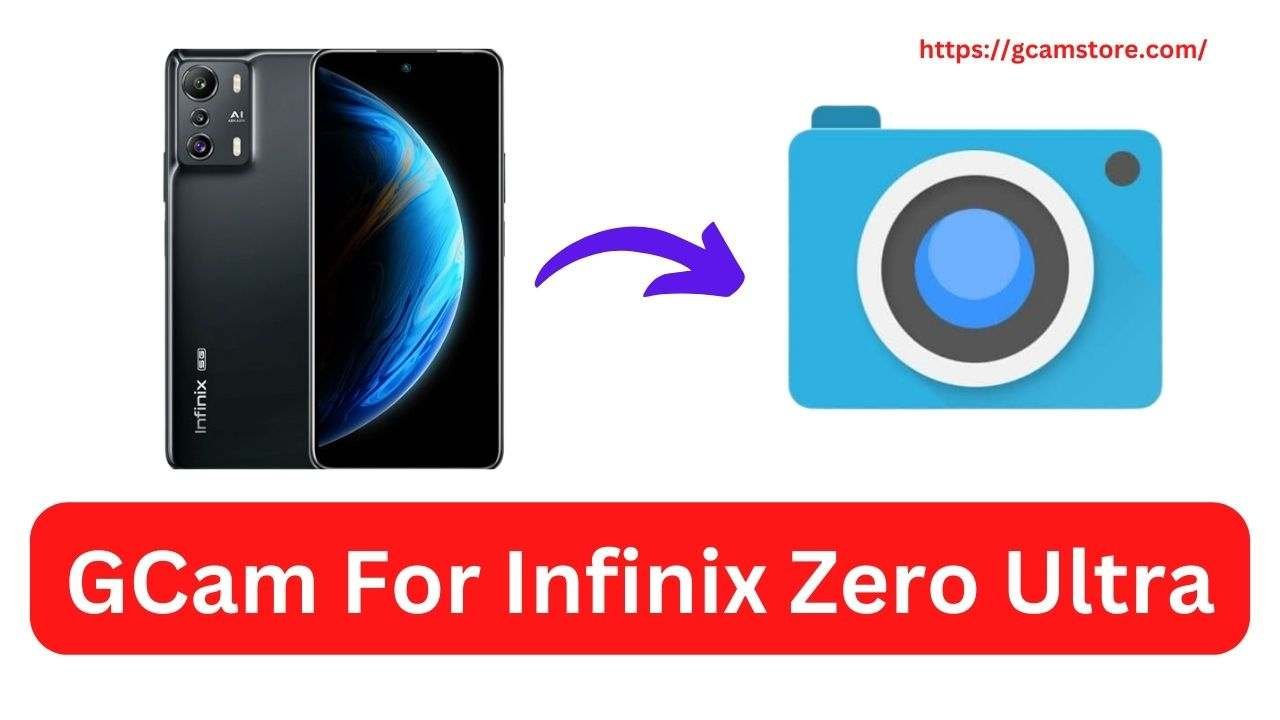 Infinix Zero Ultra GCam