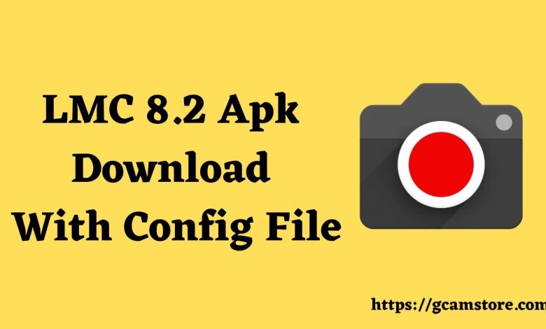 LMC 8.2 Apk Camera Download With Config File