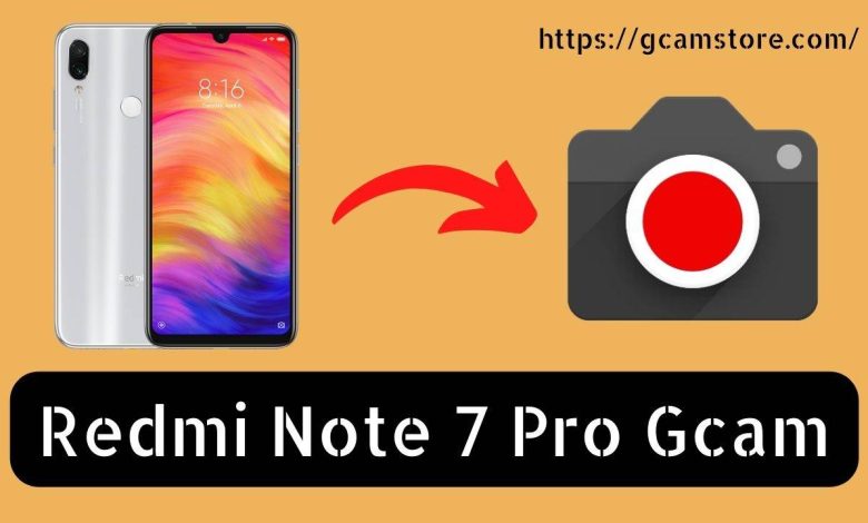 Redmi Note 7 Pro Gcam