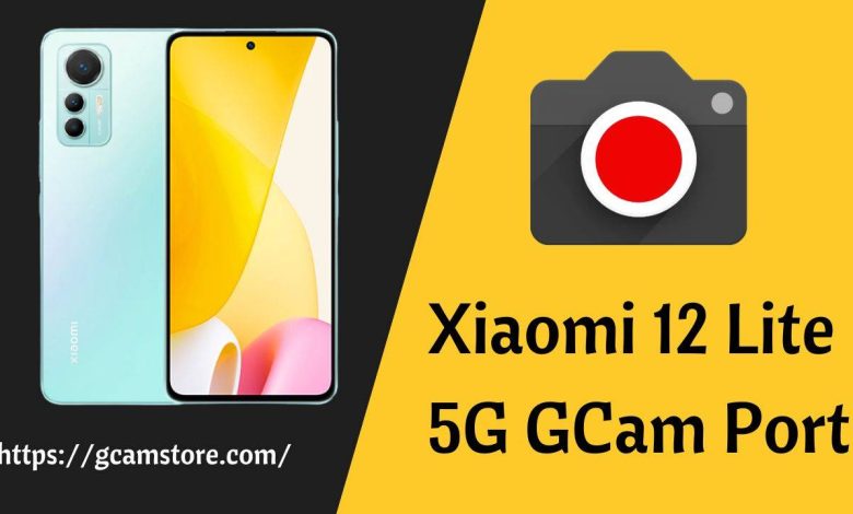 Xiaomi 12 Lite 5G GCam Port
