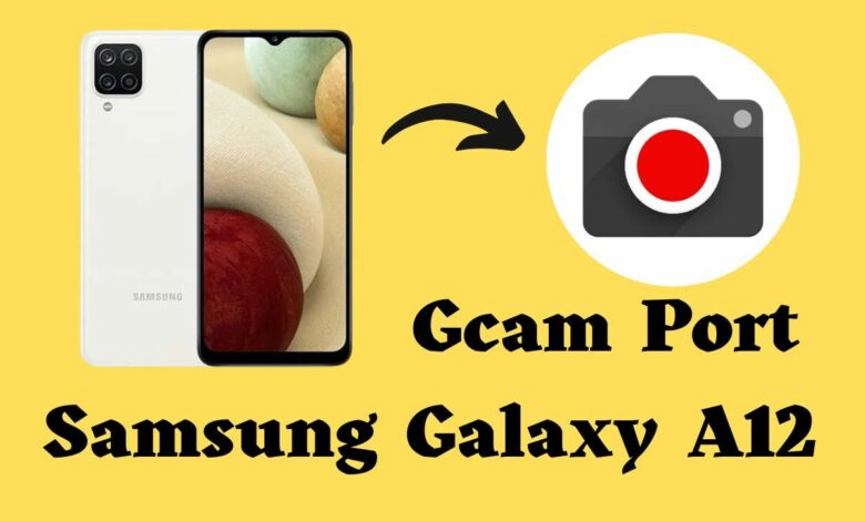 Samsung Galaxy A12 Gcam Port