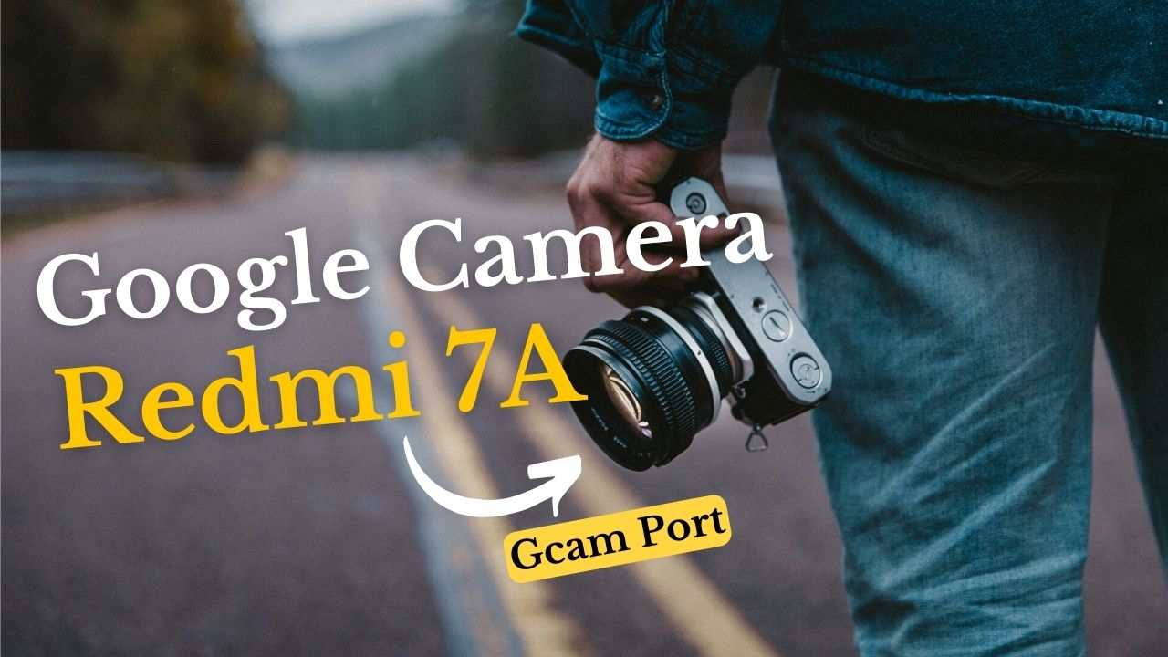 Redmi 7A Gcam Port
