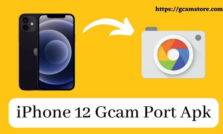 iPhone 12 Gcam Port